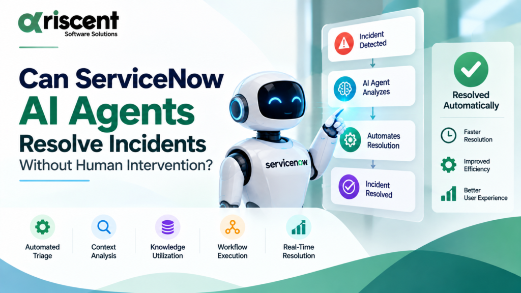 AI Agents Resolve Incidents Automatically - ServiceNow Integration Services India